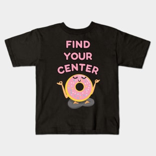 Find Your Center: Meditating Donut Pun Kids T-Shirt